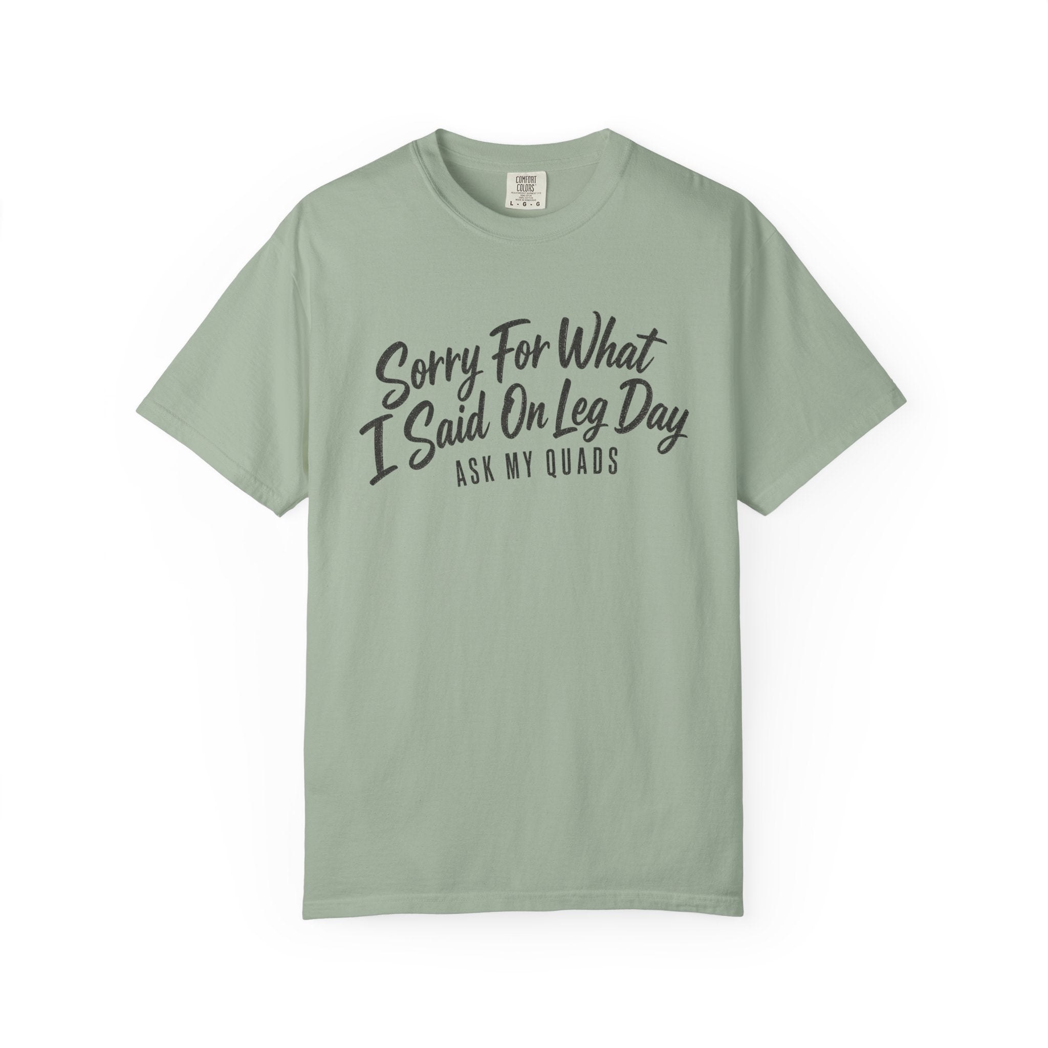 Leg Day T-Shirt — "Sorry For What I Said On Leg Day" Gym Workout Tee