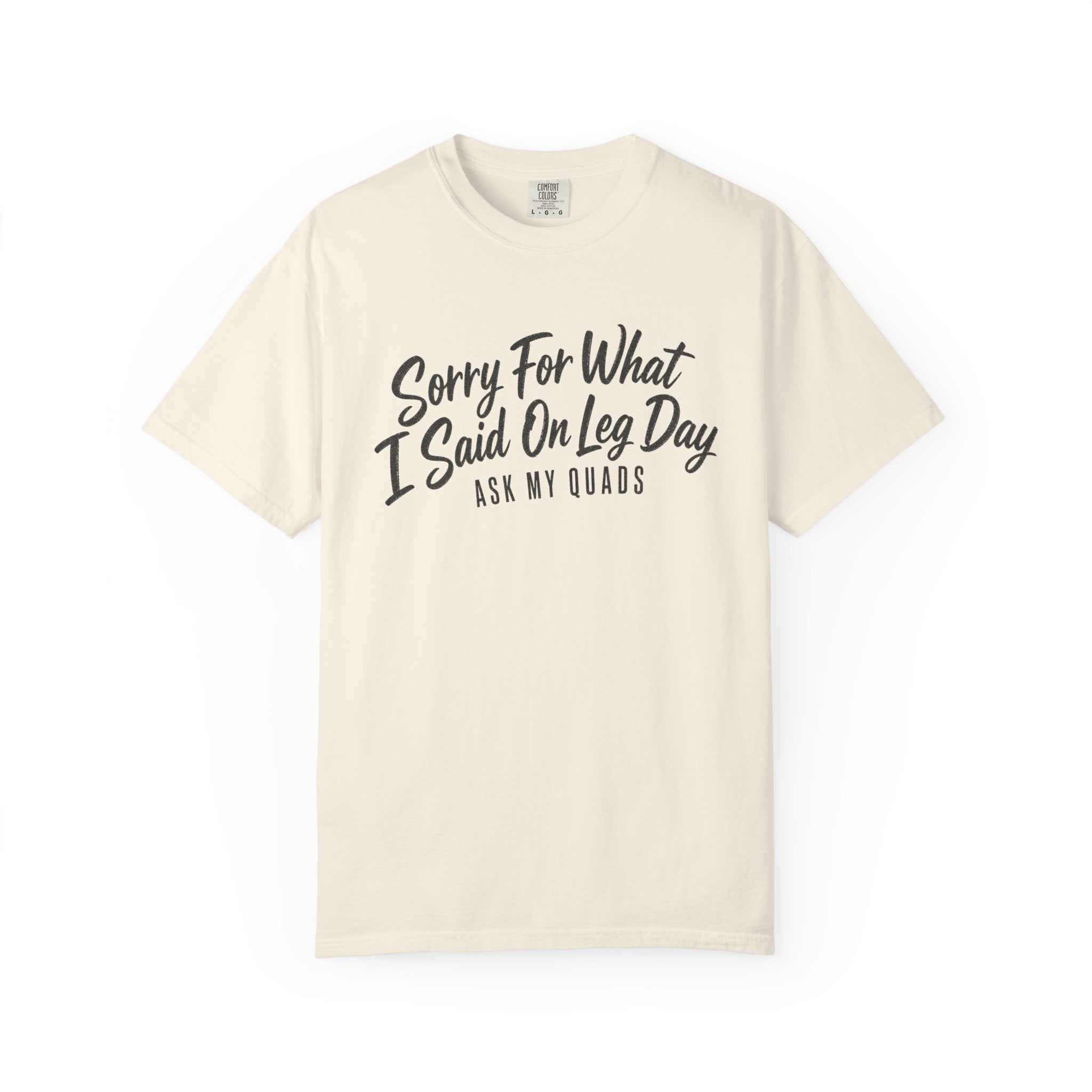 Leg Day T-Shirt — "Sorry For What I Said On Leg Day" Gym Workout Tee