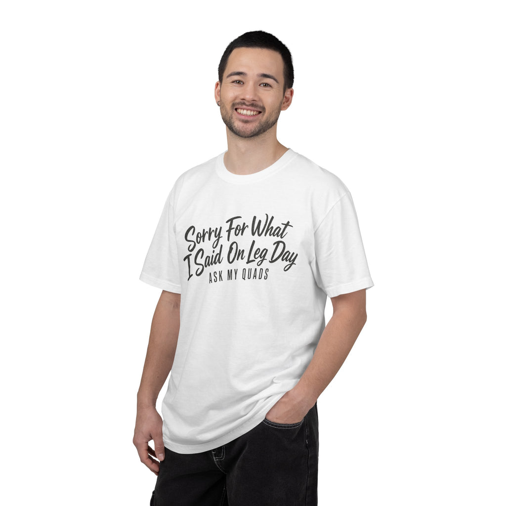 Leg Day T-Shirt — "Sorry For What I Said On Leg Day" Gym Workout Tee