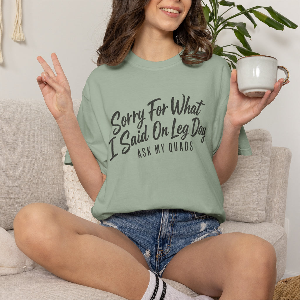 Leg Day T-Shirt — "Sorry For What I Said On Leg Day" Gym Workout Tee