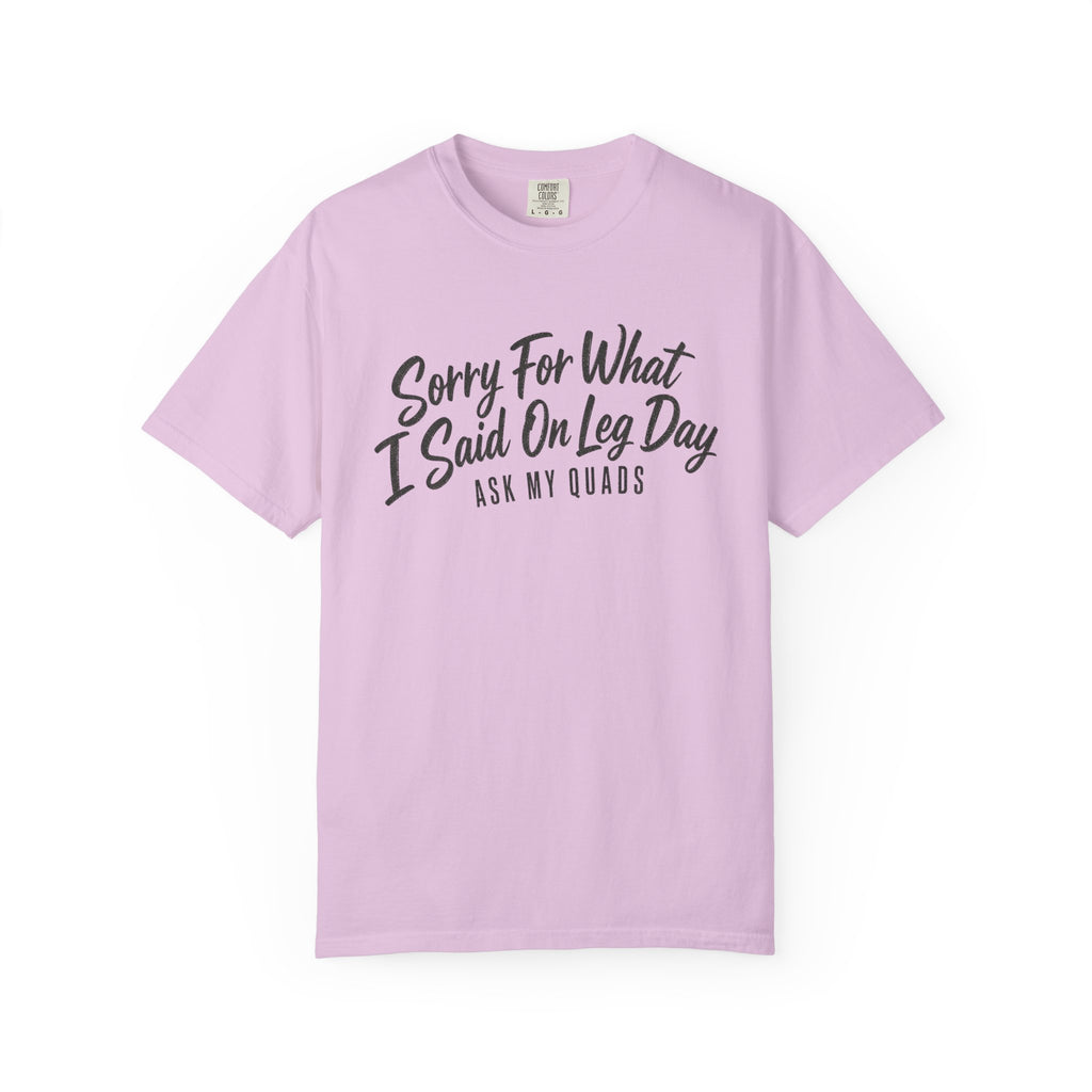 Leg Day T-Shirt — "Sorry For What I Said On Leg Day" Gym Workout Tee