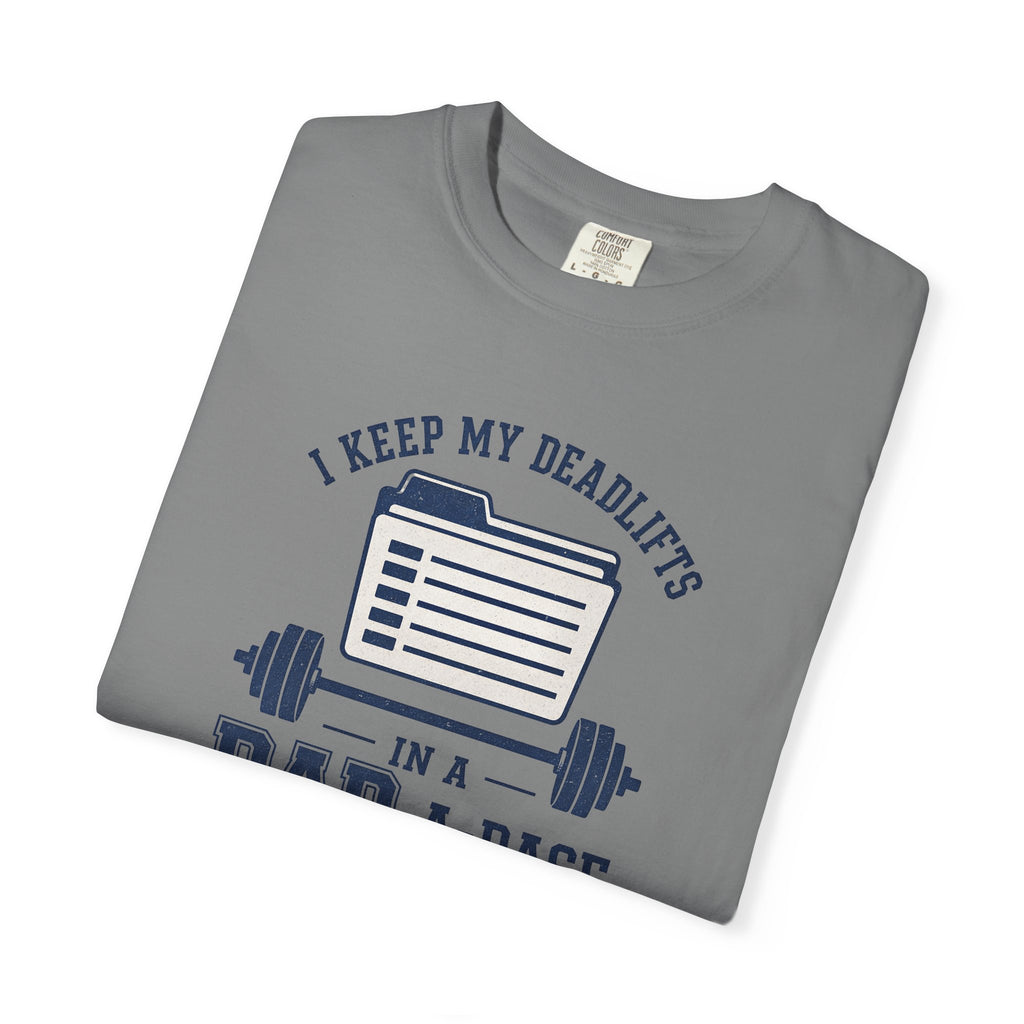 Dad-A-Base Deadlifts T-Shirt — "I Keep My Deadlifts in a Dad-A-Base" Gym Tee