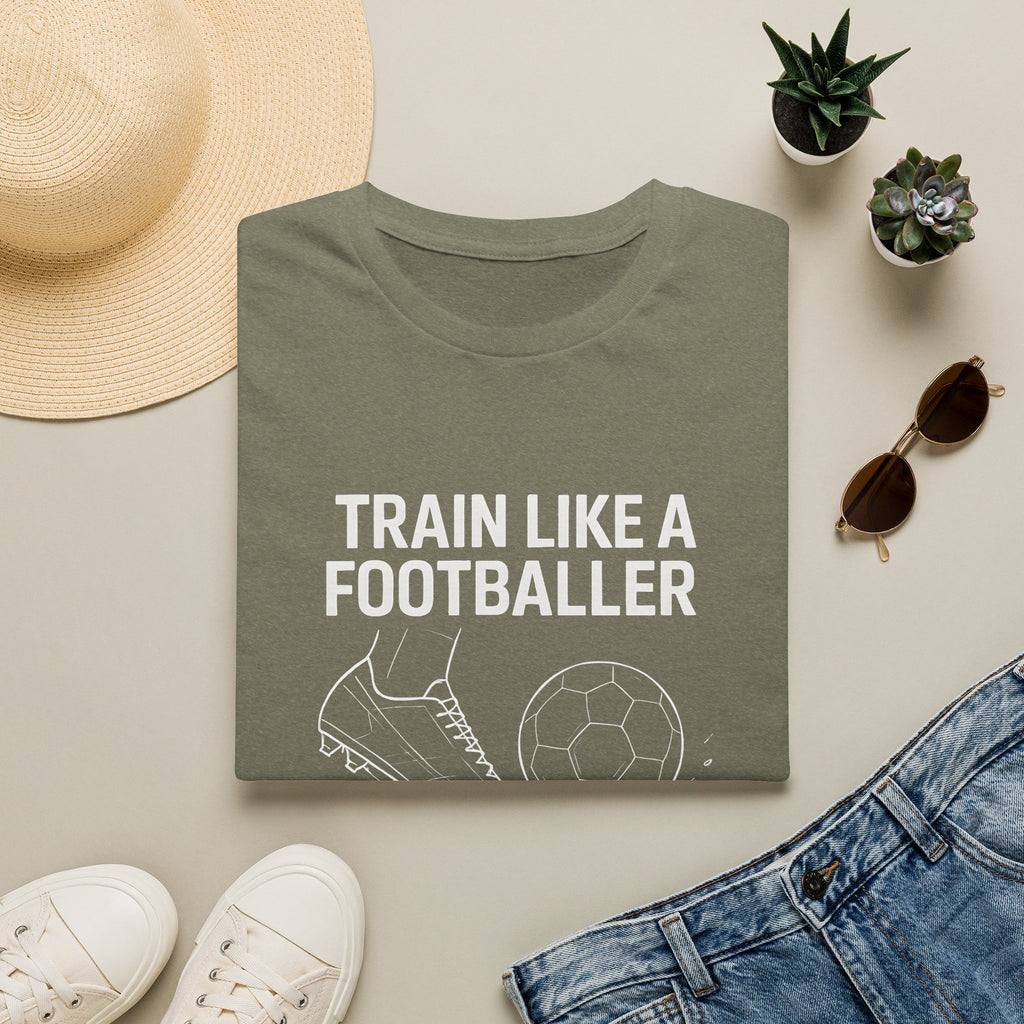 Train Like a Footballer T-Shirt