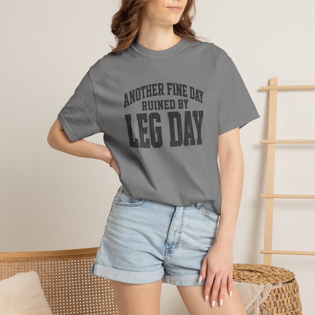 Leg Day T-Shirt — "Another Fine Day Ruined by Leg Day" Gym Tee
