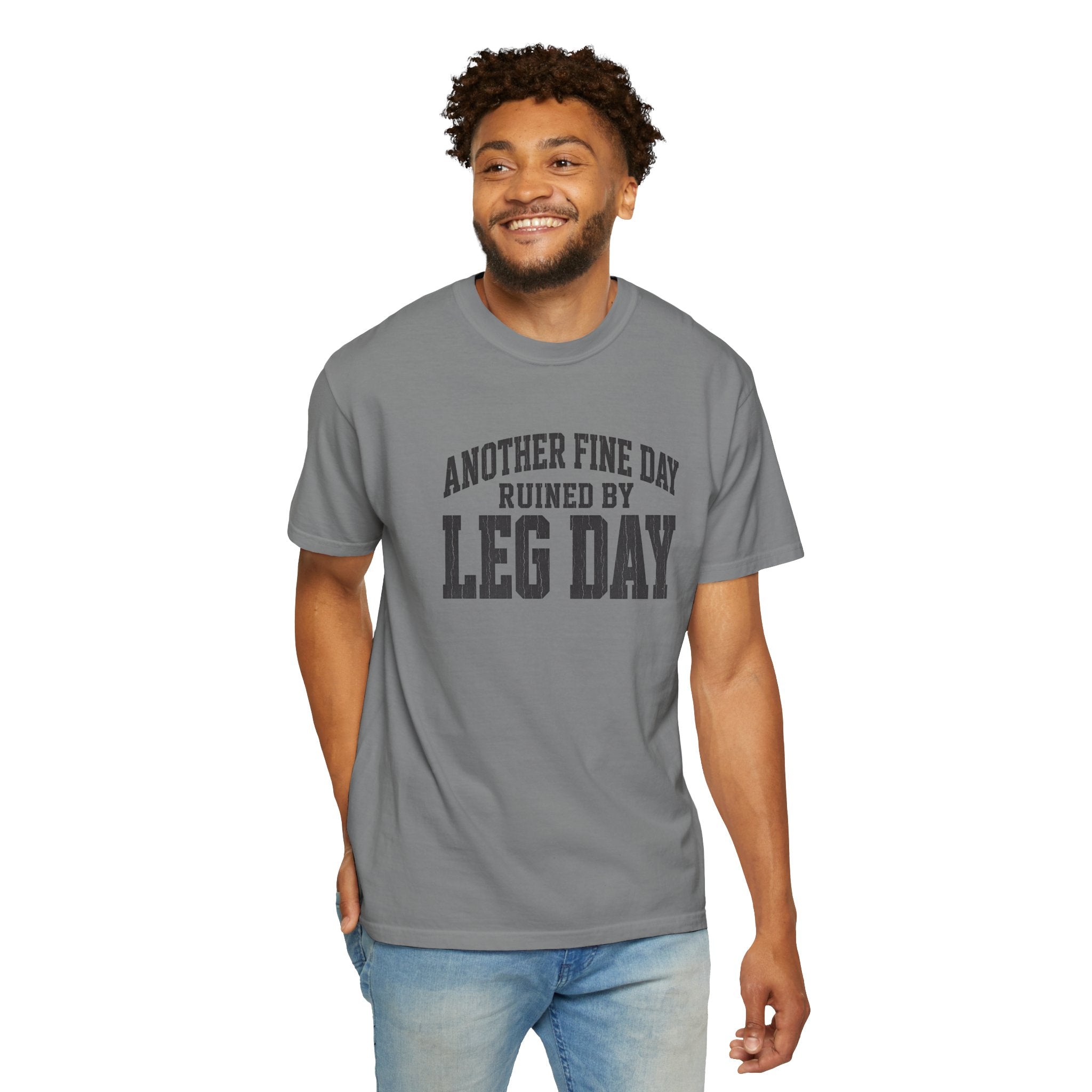 Leg Day T-Shirt — "Another Fine Day Ruined by Leg Day" Gym Tee