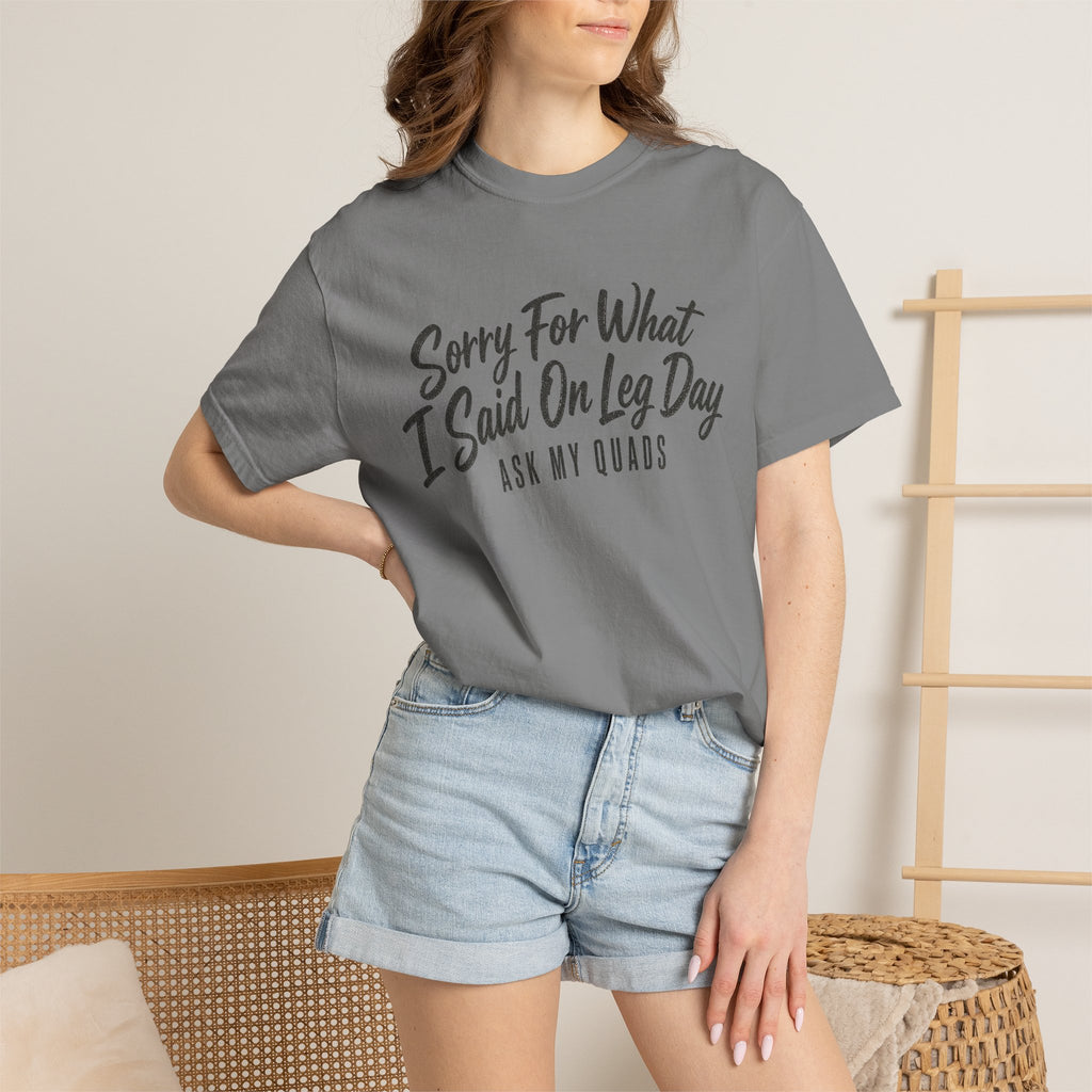 Leg Day T-Shirt — "Sorry For What I Said On Leg Day" Gym Workout Tee
