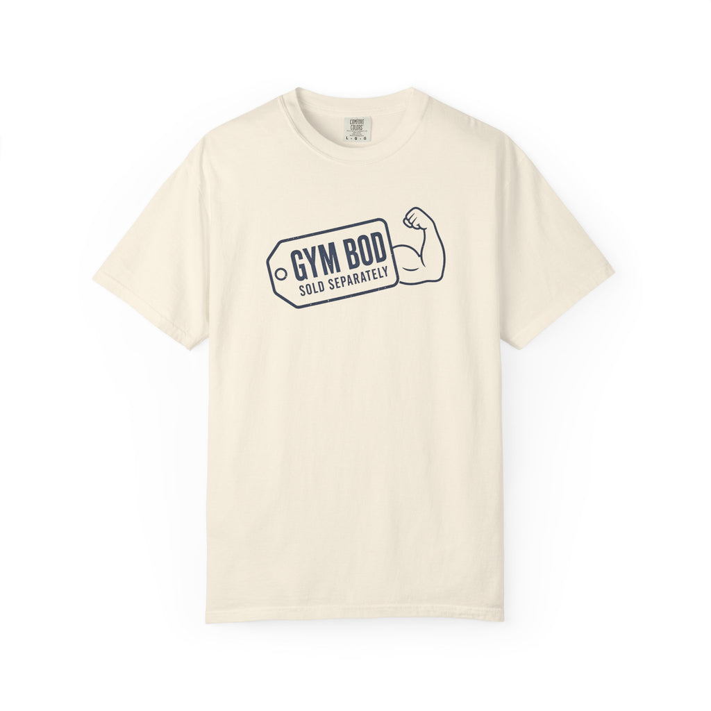 Gym Bod T-Shirt — "Gym Bod Sold Separately" Fitness Tee