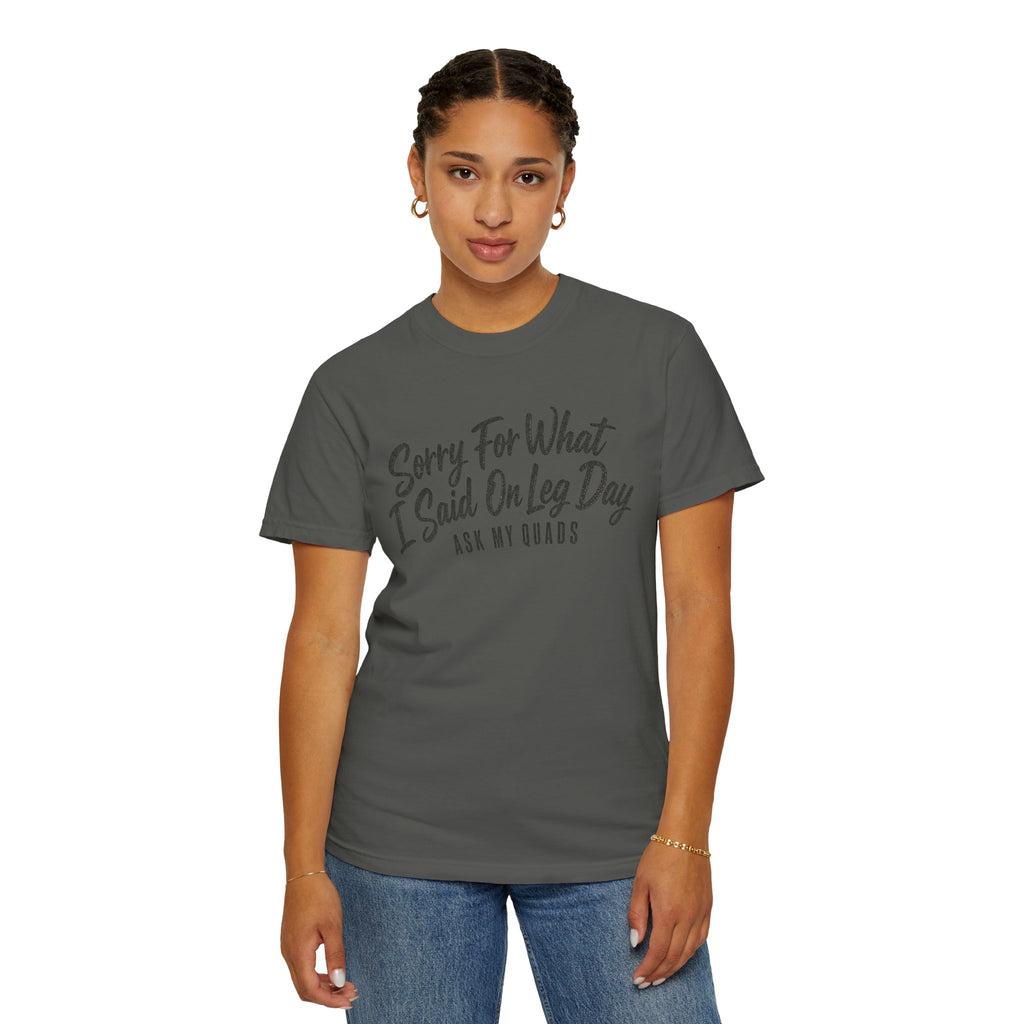 Leg Day T-Shirt — "Sorry For What I Said On Leg Day" Gym Workout Tee