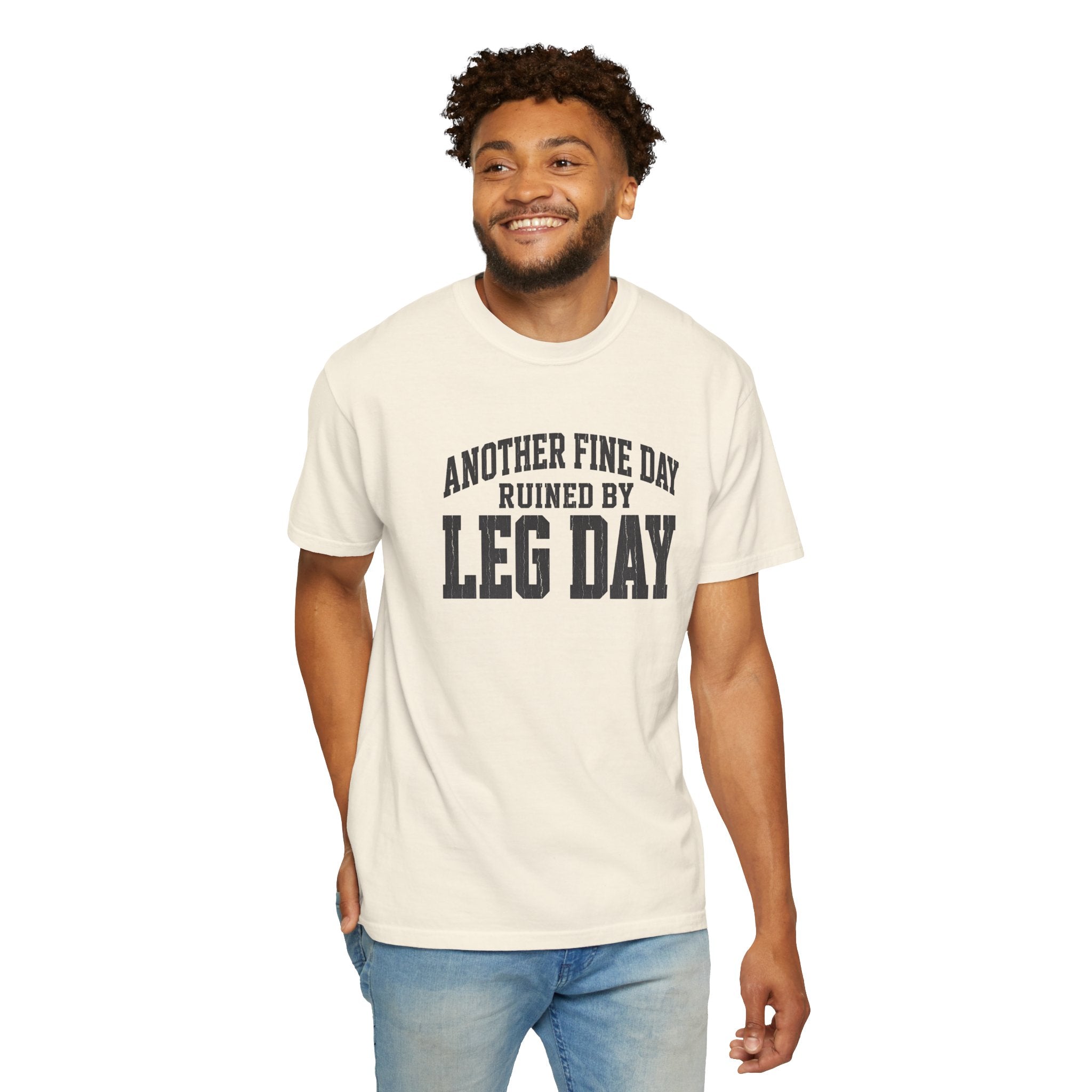 Leg Day T-Shirt — "Another Fine Day Ruined by Leg Day" Gym Tee