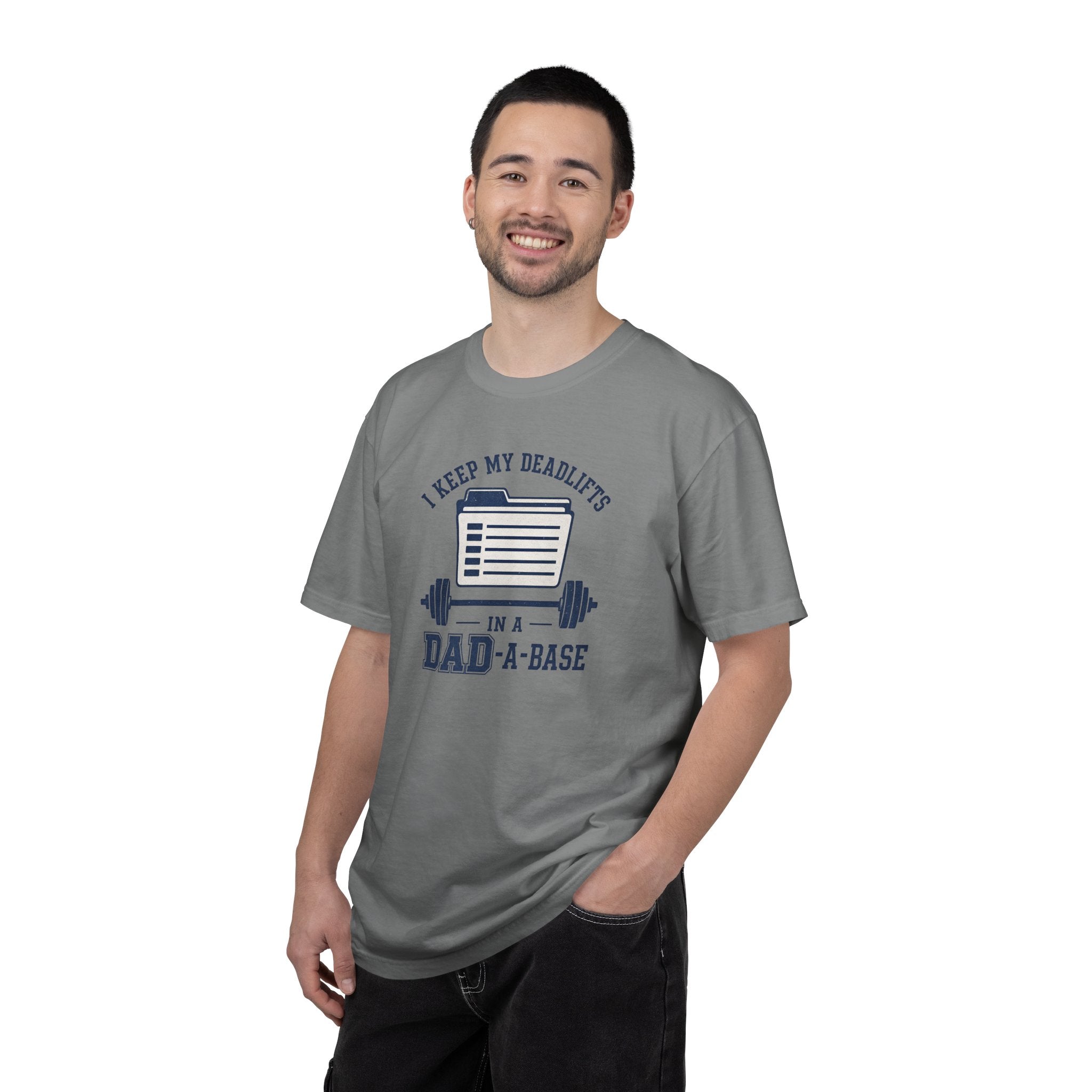 Dad-A-Base Deadlifts T-Shirt — "I Keep My Deadlifts in a Dad-A-Base" Gym Tee