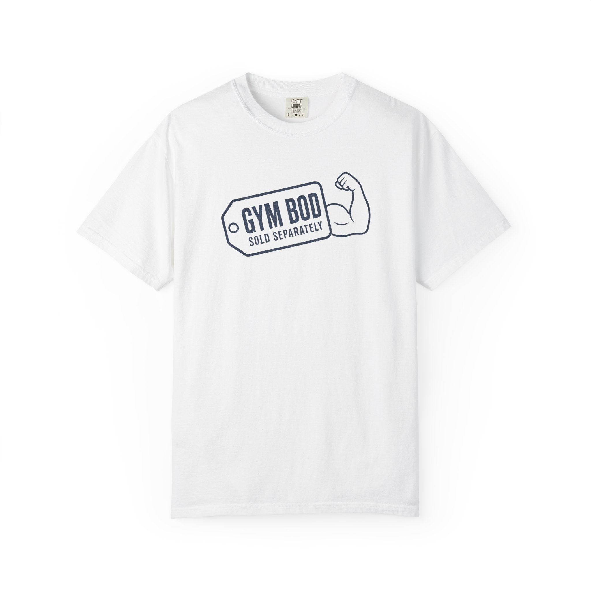 Gym Bod T-Shirt — "Gym Bod Sold Separately" Fitness Tee