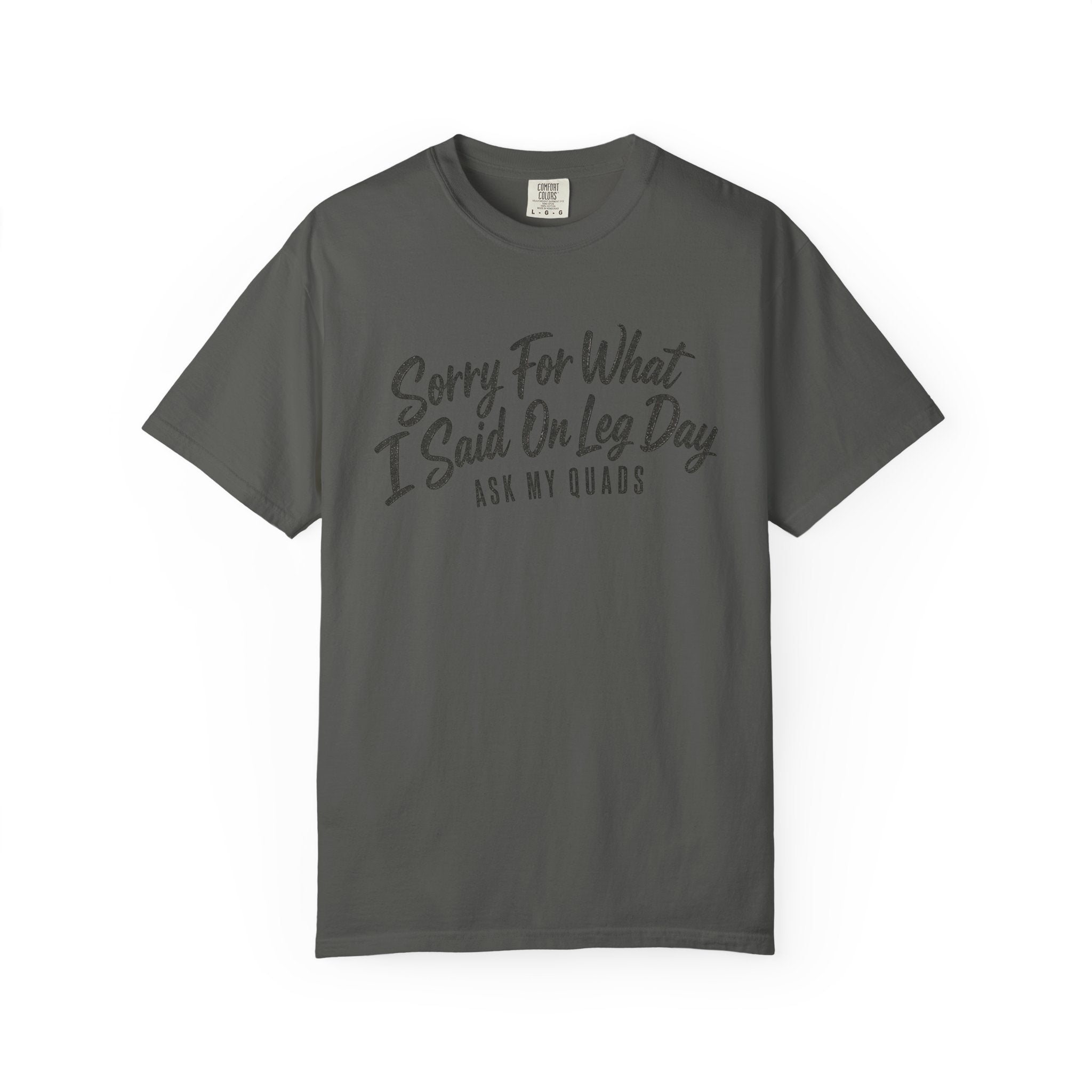 Leg Day T-Shirt — "Sorry For What I Said On Leg Day" Gym Workout Tee