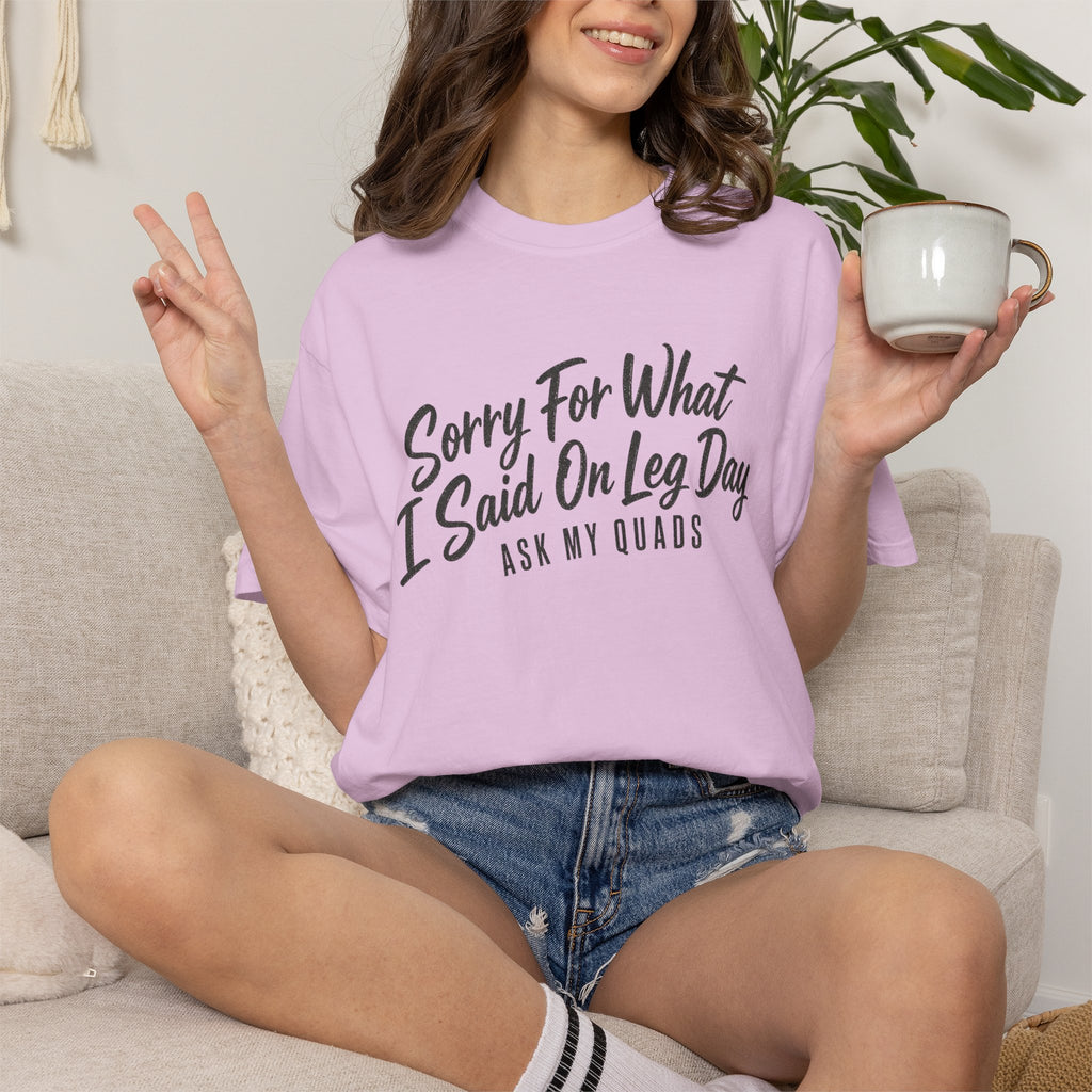 Leg Day T-Shirt — "Sorry For What I Said On Leg Day" Gym Workout Tee