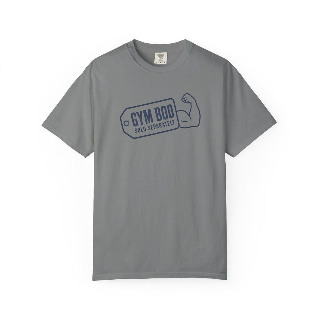 Gym Bod T-Shirt — "Gym Bod Sold Separately" Fitness Tee