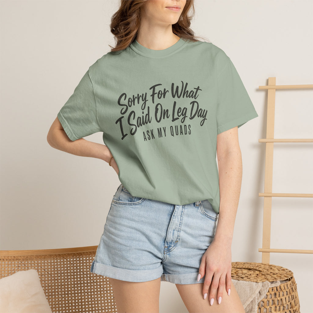 Leg Day T-Shirt — "Sorry For What I Said On Leg Day" Gym Workout Tee