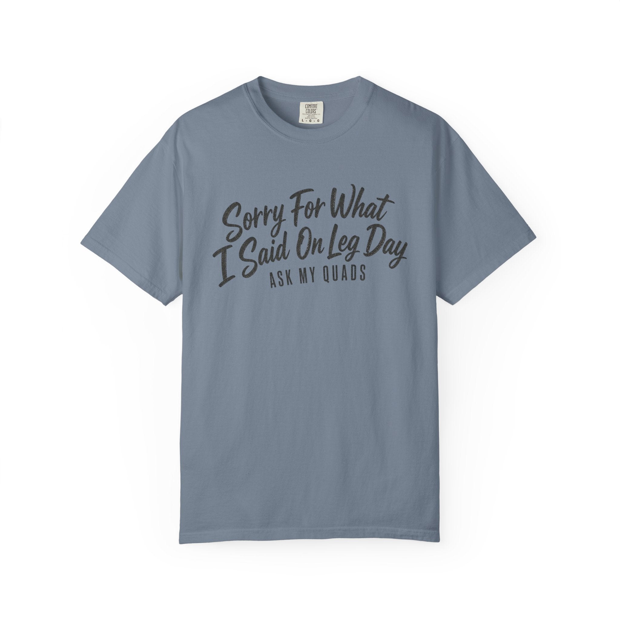 Leg Day T-Shirt — "Sorry For What I Said On Leg Day" Gym Workout Tee