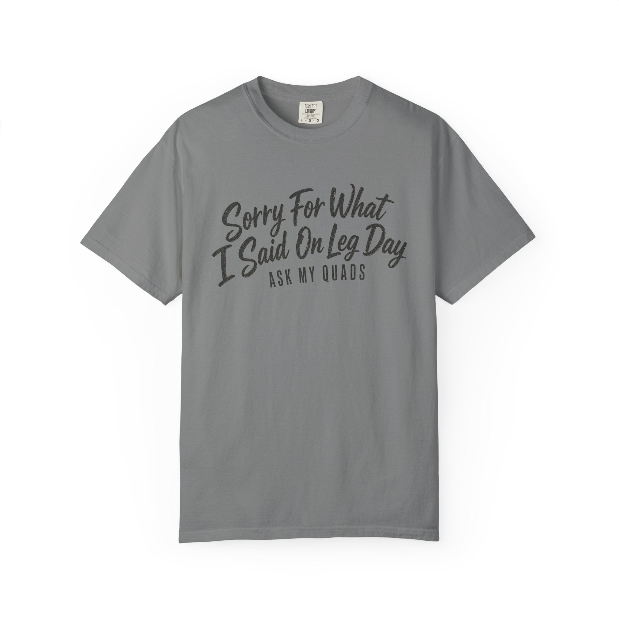 Leg Day T-Shirt — "Sorry For What I Said On Leg Day" Gym Workout Tee
