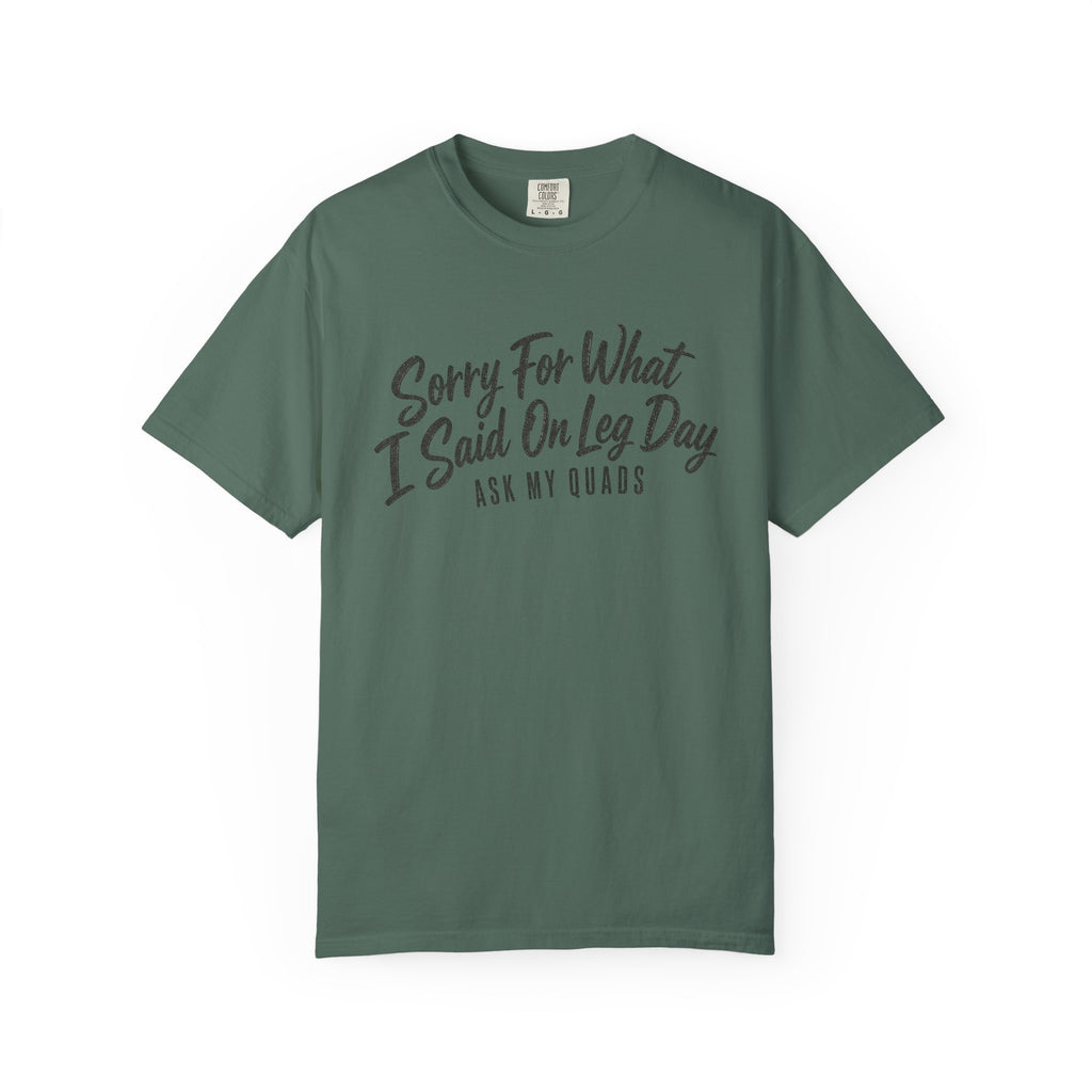 Leg Day T-Shirt — "Sorry For What I Said On Leg Day" Gym Workout Tee