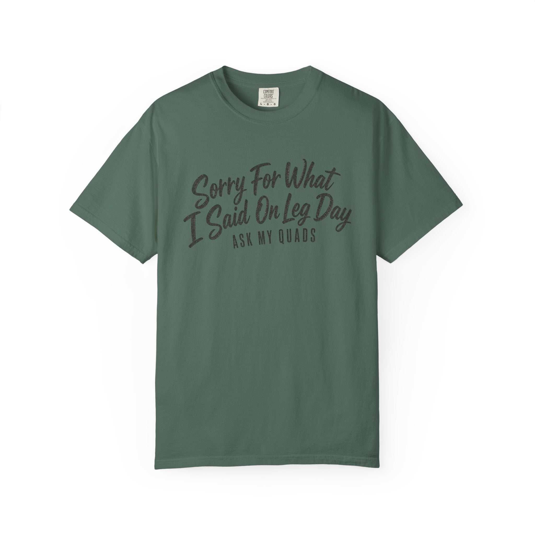 Leg Day T-Shirt — "Sorry For What I Said On Leg Day" Gym Workout Tee